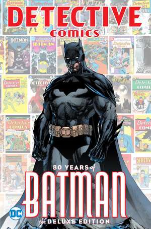 Detective Comics: 80 Years of Batman Deluxe Edition de Various