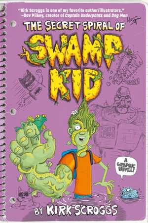 The Secret Spiral of Swamp Kid de Kirk Scroggs