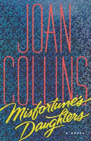 Misfortune's Daughters de Joan Collins