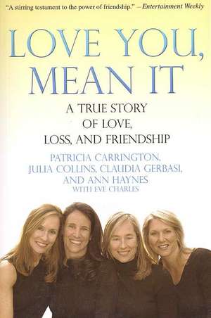 Love You, Mean It: A True Story of Love, Loss, and Friendship de Patricia Carrington