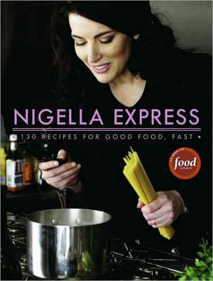 Nigella Express: Good Food, Fast de Nigella Lawson