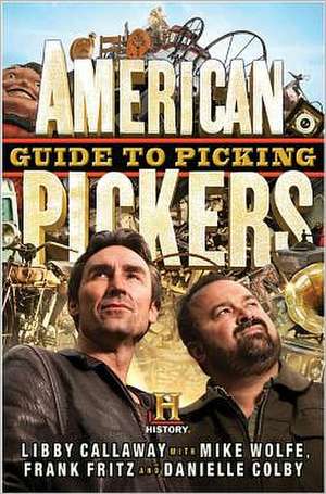 American Pickers Guide To Picking de Libby Callaway