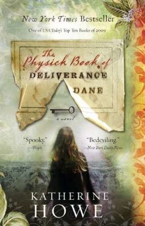 The Physick Book of Deliverance Dane de Katherine Howe