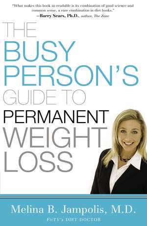 The Busy Person's Guide to Permanent Weight Loss de Melina Jampolis