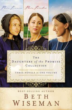 The Daughters of the Promise Collection: Plain Promise, Plain Paradise, Plain Proposal de Beth Wiseman