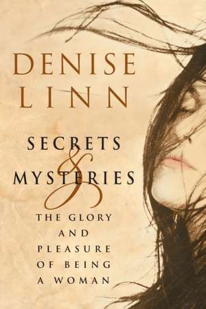 Secrets and Mysteries de Denise Linn