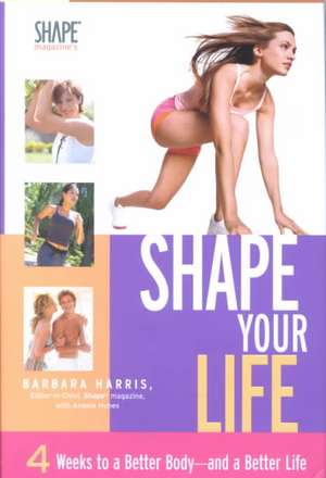 Shape Your Life de Barbara Harris