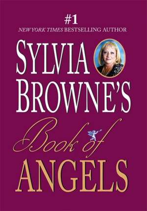 Sylvia Browne's Book of Angels de Sylvia Browne