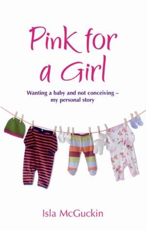 Pink For A Girl de Isla Mcguckin