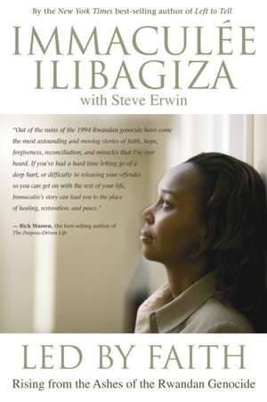 Led by Faith: Rising from the Ashes of the Rwandan Genocide de Immaculee Ilibagiza