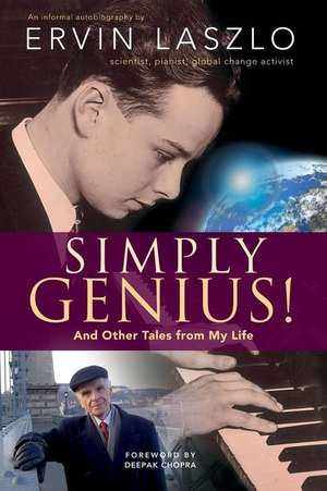 Simply Genius!: And Other Tales from My Life de Ervin Laszlo