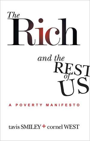 The Rich and the Rest of Us: A Poverty Manifesto de Tavis Smiley