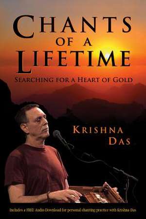 Chants of a Lifetime de Krishna Das