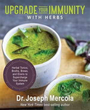 Upgrade Your Immunity with Herbs de Joseph Mercola