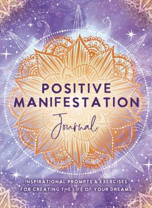 Positive Manifestation Journal de The Editors of Hay House