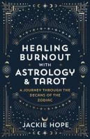 Healing Burnout with Astrology & Tarot de Jackie Hope