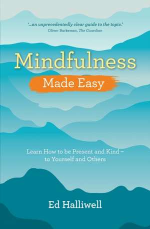 Mindfulness Made Easy de Ed Halliwell