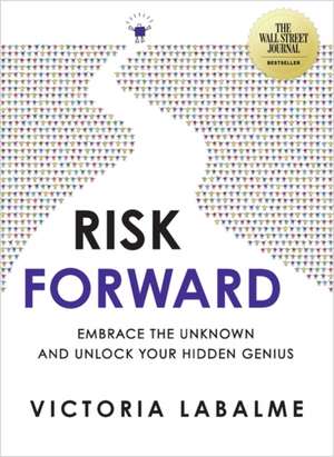 Risk Forward de Victoria Labalme