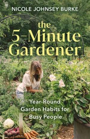 Johnsey Burke, N: 5-Minute Gardener