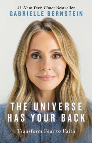 The Universe Has Your Back de Gabrielle Bernstein