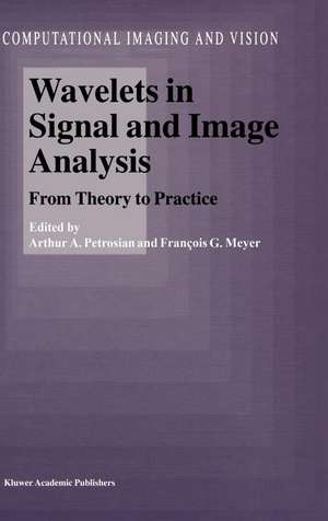 Wavelets in Signal and Image Analysis: From Theory to Practice de A.A. Petrosian