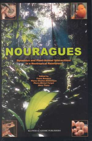 Nouragues: Dynamics and Plant-Animal Interactions in a Neotropical Rainforest de F. Bongers