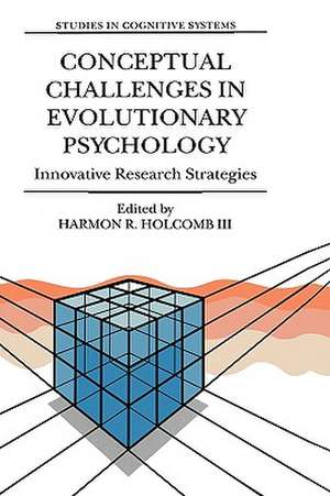 Conceptual Challenges in Evolutionary Psychology: Innovative Research Strategies de Harmon R. Holcomb III