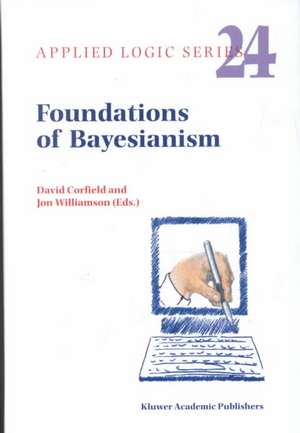 Foundations of Bayesianism de D. Corfield