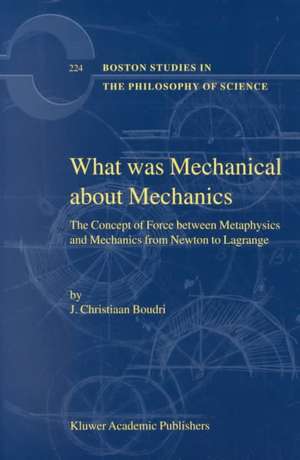 What was Mechanical about Mechanics: The Concept of Force between Metaphysics and Mechanics from Newton to Lagrange de J.C. Boudri