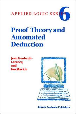 Proof Theory and Automated Deduction de Jean Goubault-Larrecq