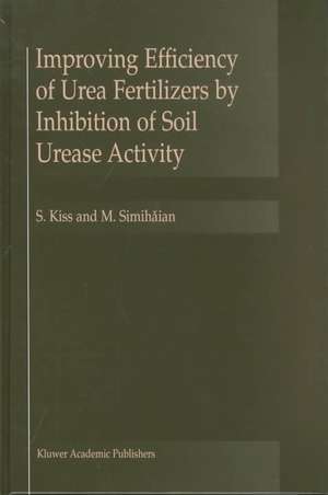 Improving Efficiency of Urea Fertilizers by Inhibition of Soil Urease Activity de S. Kiss