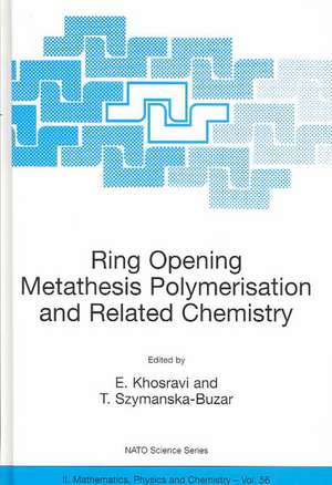 Ring Opening Metathesis Polymerisation and Related Chemistry: State of the Art and Visions for the New Century de Ezat Khosravi