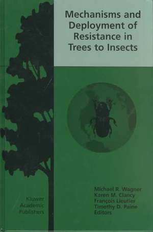 Mechanisms and Deployment of Resistance in Trees to Insects de Michael R. Wagner