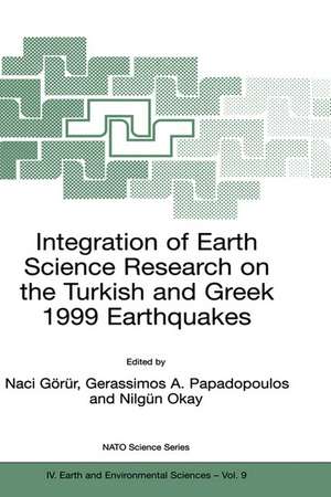 Integration of Earth Science Research on the Turkish and Greek 1999 Earthquakes de Naci Görür