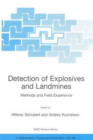 Detection of Explosives and Landmines: Methods and Field Experience de Hiltmar Schubert