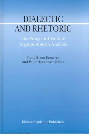 Dialectic and Rhetoric: The Warp and Woof of Argumentation Analysis de F.H. van Eemeren