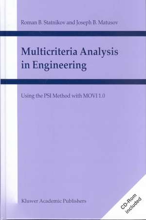 Multicriteria Analysis in Engineering: Using the PSI Method with MOVI 1.0 de R.B. Statnikov