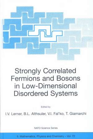 Strongly Correlated Fermions and Bosons in Low-Dimensional Disordered Systems de Igor V. Lerner