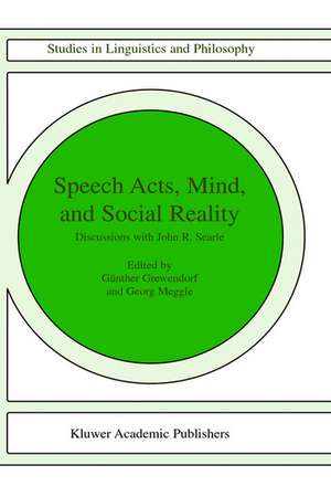 Speech Acts, Mind, and Social Reality: Discussions with John R. Searle de G. Grewendorf