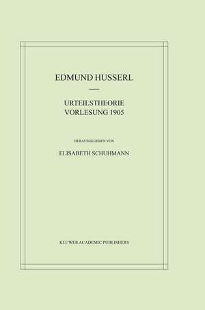 Urteilstheorie Vorlesung 1905 de Edmund Husserl