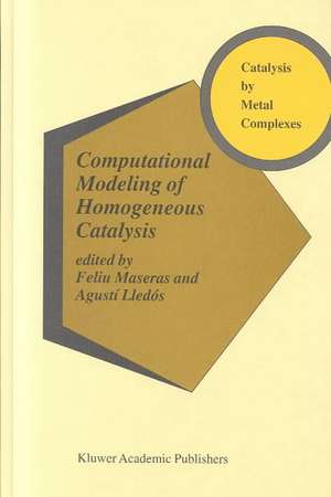 Computational Modeling of Homogeneous Catalysis de Feliu Maseras