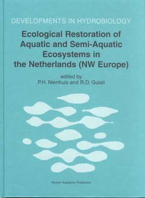 Ecological Restoration of Aquatic and Semi-Aquatic Ecosystems in the Netherlands (NW Europe) de P. H. Nienhuis