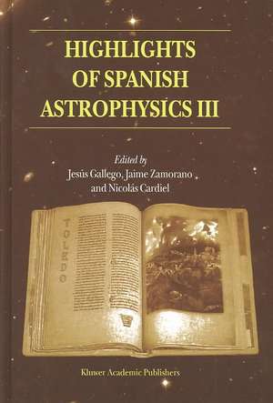 Highlights of Spanish Astrophysics III: Proceedings of the fifth Scientific Meeting of the Spanish Astronomical Society (SEA), held in Toledo, Spain, September 9–13, 2002 de Jesús Gallego