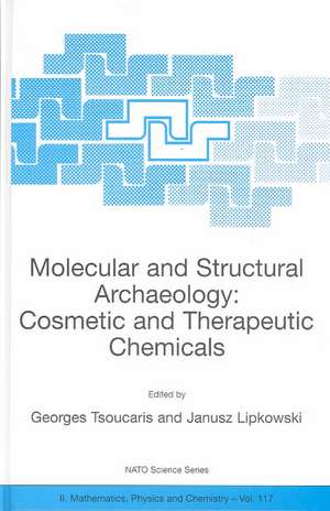 Molecular and Structural Archaeology: Cosmetic and Therapeutic Chemicals de Georges Tsoucaris