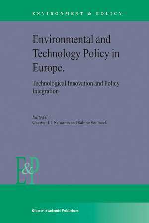 Environmental and Technology Policy in Europe: Technological Innovation and Policy Integration de G.J. Schrama