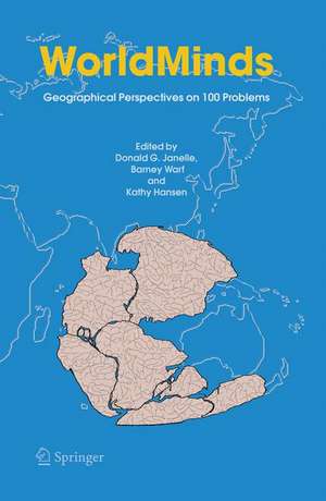 WorldMinds: Geographical Perspectives on 100 Problems: Commemorating the 100th Anniversary of the Association of American Geographers 1904–2004 de Donald G. Janelle