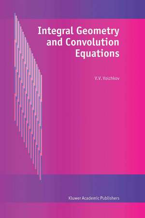 Integral Geometry and Convolution Equations de V.V. Volchkov