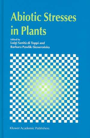 Abiotic Stresses in Plants de Luigi Sanità di Toppi