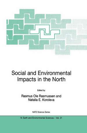 Social and Environmental Impacts in the North: Methods in Evaluation of Socio-Economic and Environmental Consequences of Mining and Energy Production in the Arctic and Sub-Arctic de Rasmus Ole Rasmussen