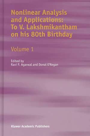 Nonlinear Analysis and Applications: To V. Lakshmikantham on His 80th Birthday de Ravi Agarwal